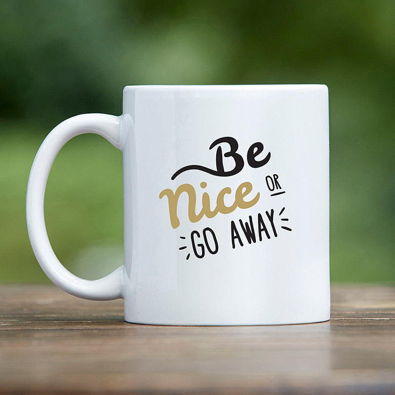 Be Nice or Go Away 11 oz. White Coffee Mug
